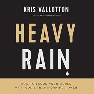 Heavy Rain Audiobook By Kris Vallotton cover art