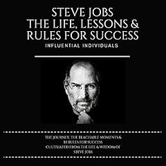 Steve Jobs: The Life, Lessons & Rules for Success cover art