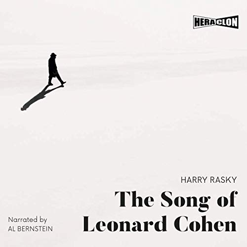 The Song of Leonard Cohen Audiobook By Harry Rasky cover art