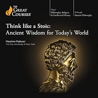 Think like a Stoic Audiobook By Massimo Pigliucci, The Great Courses cover art