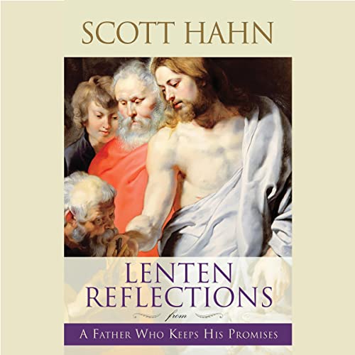 Lenten Reflections from a Father Who Keeps His Promises Audiobook By Scott Hahn cover art