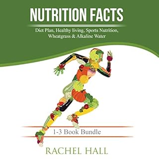 Nutrition Facts: Diet Plan, Healthy Living, Sports Nutrition, Wheatgrass & Alkaline Water 3 in 1 Bundle cover art