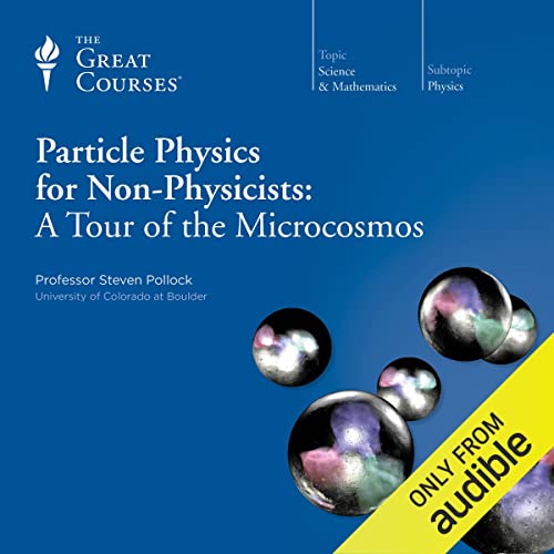 Particle Physics for Non-Physicists: A Tour of the Microcosmos Audiolivro Por Steven Pollock, The Great Courses capa