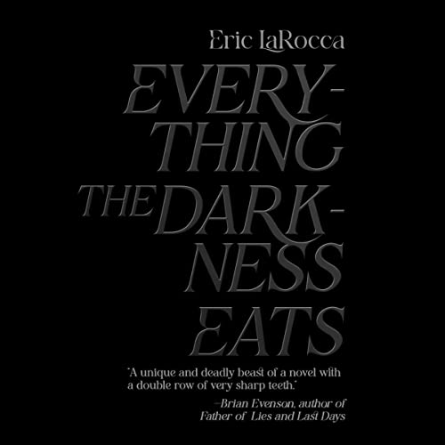 Everything the Darkness Eats Audiolibro Por Eric LaRocca arte de portada