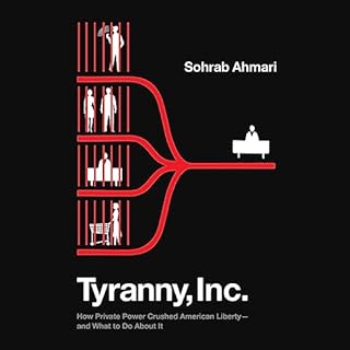 Tyranny, Inc. Audiobook By Sohrab Ahmari cover art