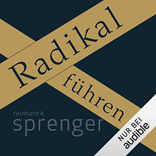 Radikal führen Audiobook By Reinhard K. Sprenger cover art