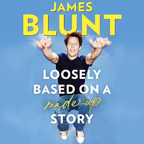 Loosely Based on a Made-Up Story Audiolibro Por James Blunt arte de portada