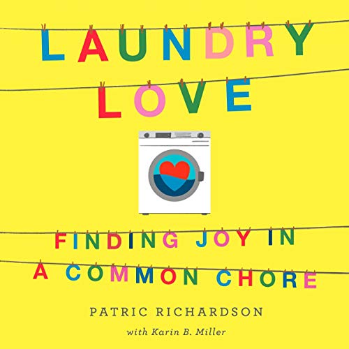 Laundry Love Audiolibro Por Patric Richardson, Karin B. Miller arte de portada