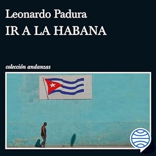 Ir a La Habana Audiobook By Leonardo Padura cover art