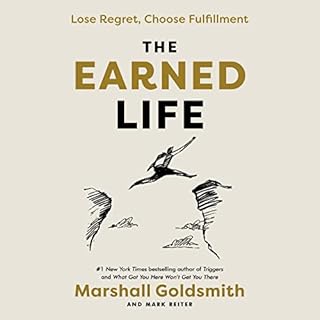 The Earned Life Audiobook By Marshall Goldsmith, Mark Reiter cover art