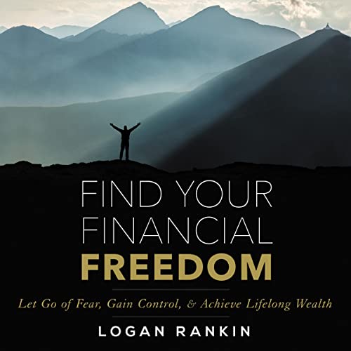 Find Your Financial Freedom Audiobook By Logan Rankin cover art