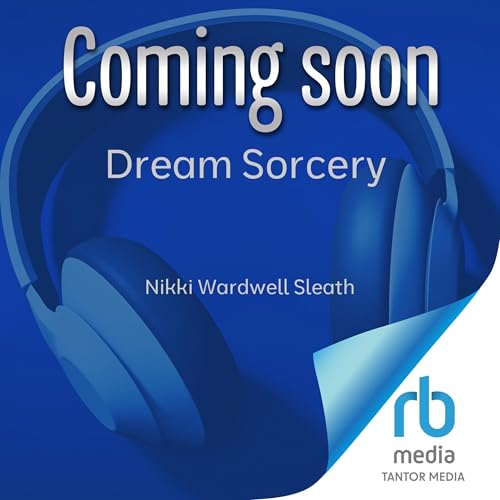 Dream Sorcery Audiolibro Por Nikki Wardwell Sleath, Stephanie Woodfield - foreword arte de portada