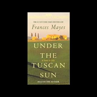 Under the Tuscan Sun Audiobook By Frances Mayes cover art