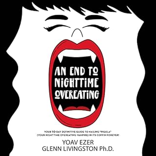 An End to Nighttime Overeating Audiolibro Por Glenn Livingston Ph.D., Yoav Ezer arte de portada