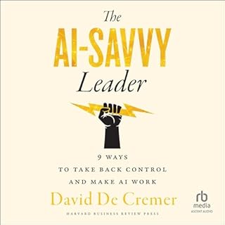 The AI-Savvy Leader Audiolibro Por David De Cremer arte de portada