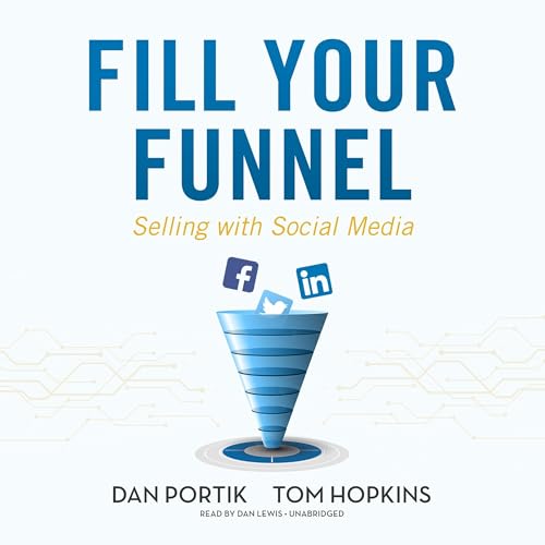 Fill Your Funnel Audiobook By Dan Portik, Tom Hopkins cover art