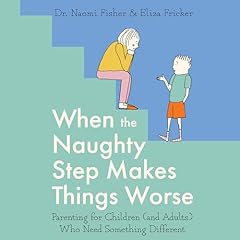 When the Naughty Step Makes Things Worse cover art