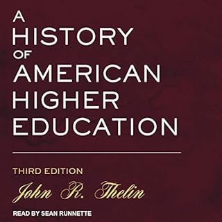 A History of American Higher Education Audiobook By John R. Thelin cover art