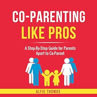 Co-Parenting Like Pros Audiobook By Alfie Thomas cover art