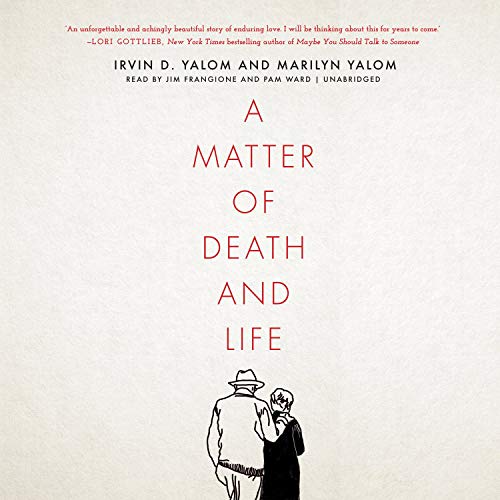 A Matter of Death and Life Audiobook By Marilyn Yalom, Irvin D. Yalom cover art