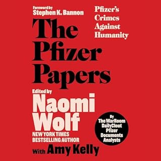 The Pfizer Papers Audiolibro Por The WarRoom/DailyClout Pfizer Documents Analysts, Naomi Wolf, Amy Kelly - contributor arte d