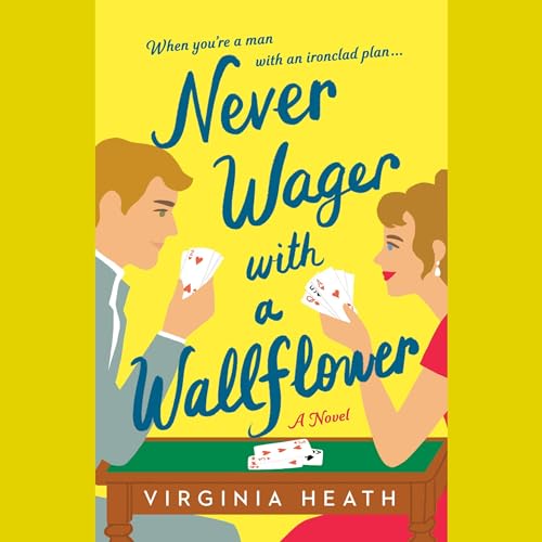 Never Wager with a Wallflower Audiobook By Virginia Heath cover art