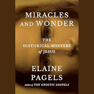 Miracles and Wonder Audiobook By Elaine Pagels cover art