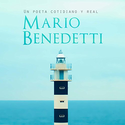 Mario Benedetti: Un poeta cotidiano y real [Mario Benedetti: An Everyday, Real Poet] cover art