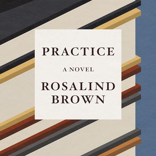 Practice Audiobook By Rosalind Brown cover art