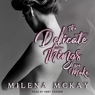 The Delicate Things We Make Audiobook By Milena McKay cover art