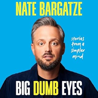 Big Dumb Eyes Audiolibro Por Nate Bargatze arte de portada