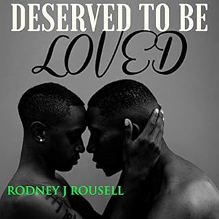 Deserved to Be Loved Audiobook By Rodney Roussell cover art