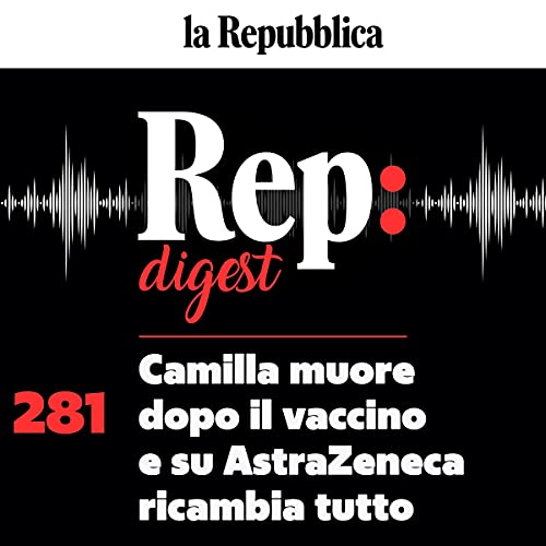 Camilla muore dopo il vaccino e su Astrazeneca ricambia tutto Audiobook By Massimo Calandri, Elena Dusi, Alessandra Ziniti, F