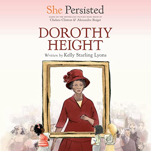 She Persisted: Dorothy Height Audiolibro Por Kelly Starling Lyons, Chelsea Clinton - introduction arte de portada