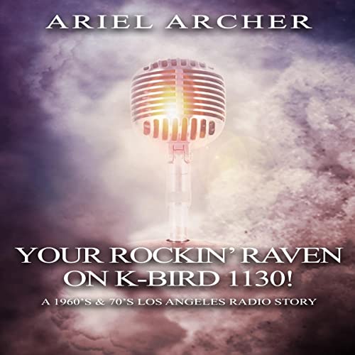 Your Rockin' Raven on K-Bird 1130! Audiobook By Ariel Archer cover art