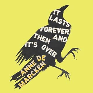 It Lasts Forever and Then It's Over Audiobook By Anne de Marcken cover art