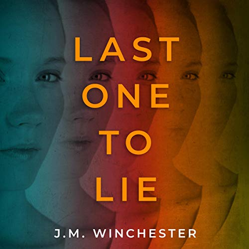 Last One to Lie Audiolibro Por J.M. Winchester arte de portada