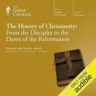 The History of Christianity: From the Disciples to the Dawn of the Reformation Audiobook By Luke Timothy Johnson, The Great C