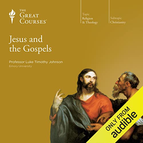 Jesus and the Gospels Audiobook By Luke Timothy Johnson, The Great Courses cover art