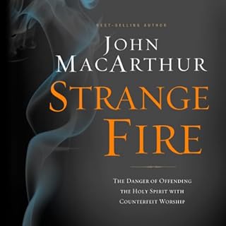 Strange Fire Audiobook By John MacArthur cover art