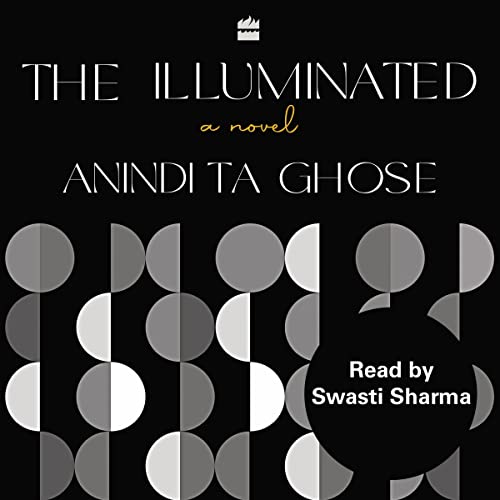 The Illuminated Audiobook By Anindita Ghose cover art