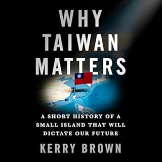 Why Taiwan Matters Audiobook By Kerry Brown cover art