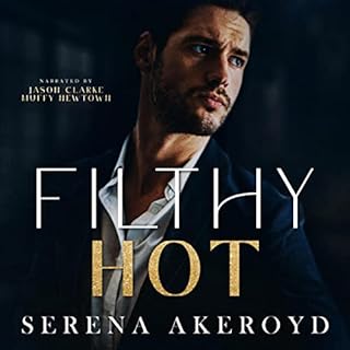 Filthy Hot Audiobook By Serena Akeroyd cover art