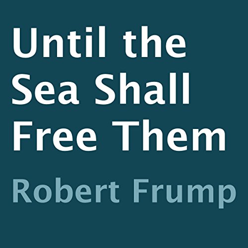 Until the Sea Shall Free Them Audiolibro Por Robert Frump arte de portada