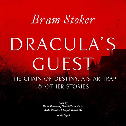 Dracula’s Guest, The Chain of Destiny, A Star Trap & Other Stories cover art