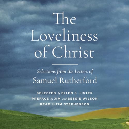 The Loveliness of Christ Audiobook By Samuel Rutherford cover art