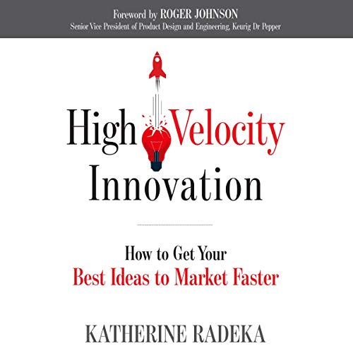 High Velocity Innovation Audiobook By Katherine Radeka, Roger Johnson - Foreword cover art