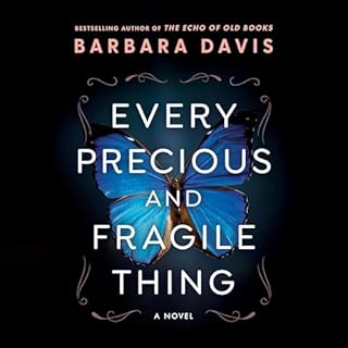 Every Precious and Fragile Thing Audiobook By Barbara Davis cover art