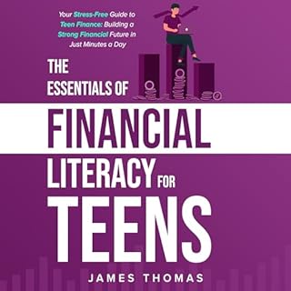 The Essentials of Financial Literacy for Teens Audiobook By James Thomas cover art