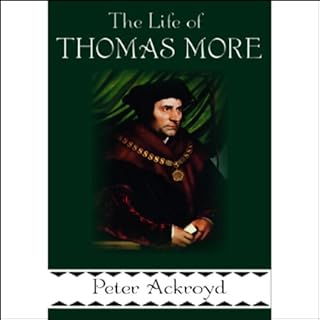 The Life of Thomas More Audiolibro Por Peter Ackroyd arte de portada